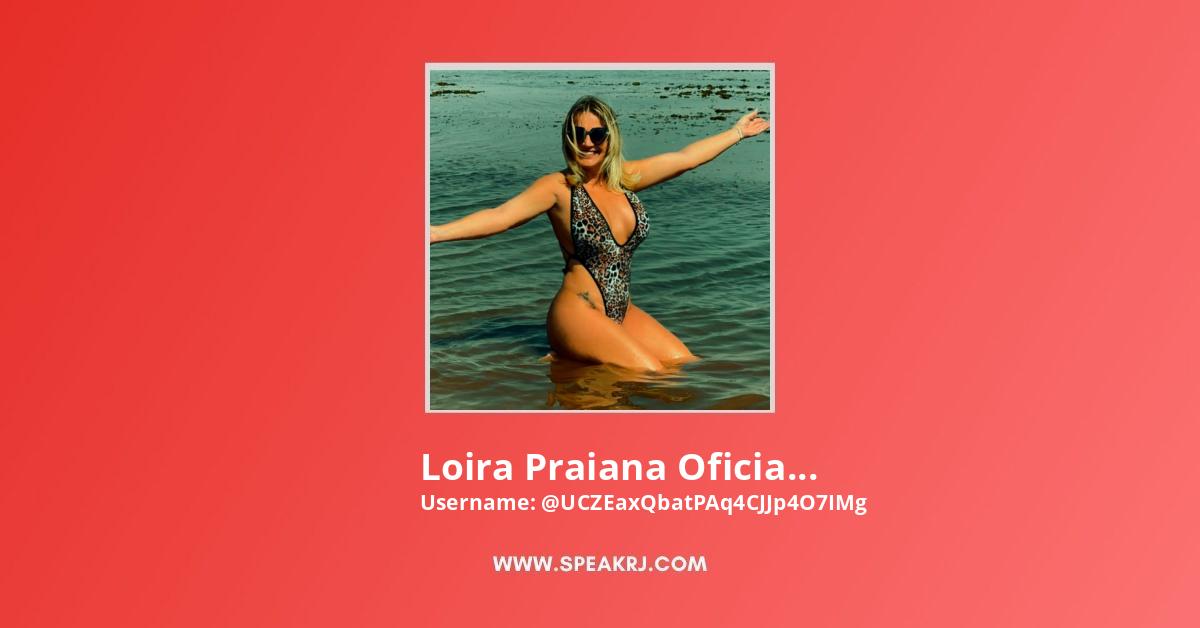 Loira Praiana Oficial Youtube Channel Statistics Analytics Speakrj Stats