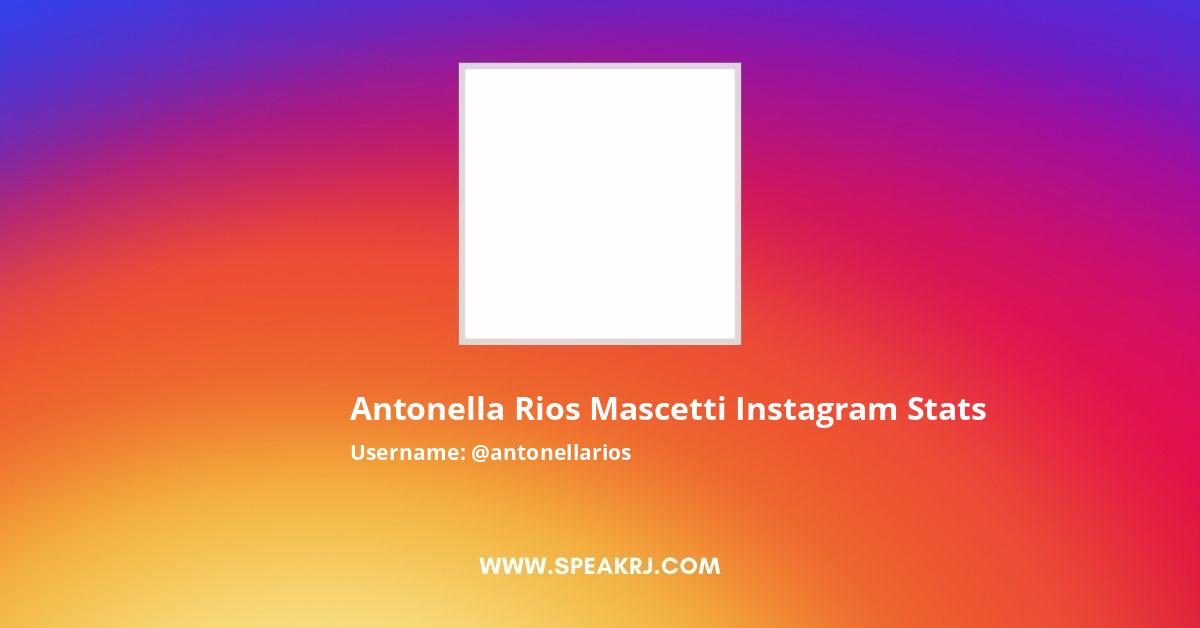 Antonella Rios Mascetti Instagram Followers Statistics Analytics Speakrj Stats