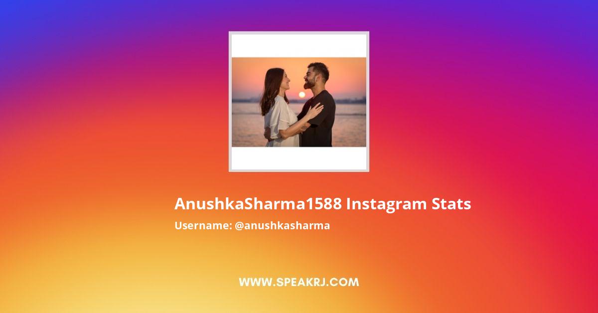 AnushkaSharma1588 Instagram Stats