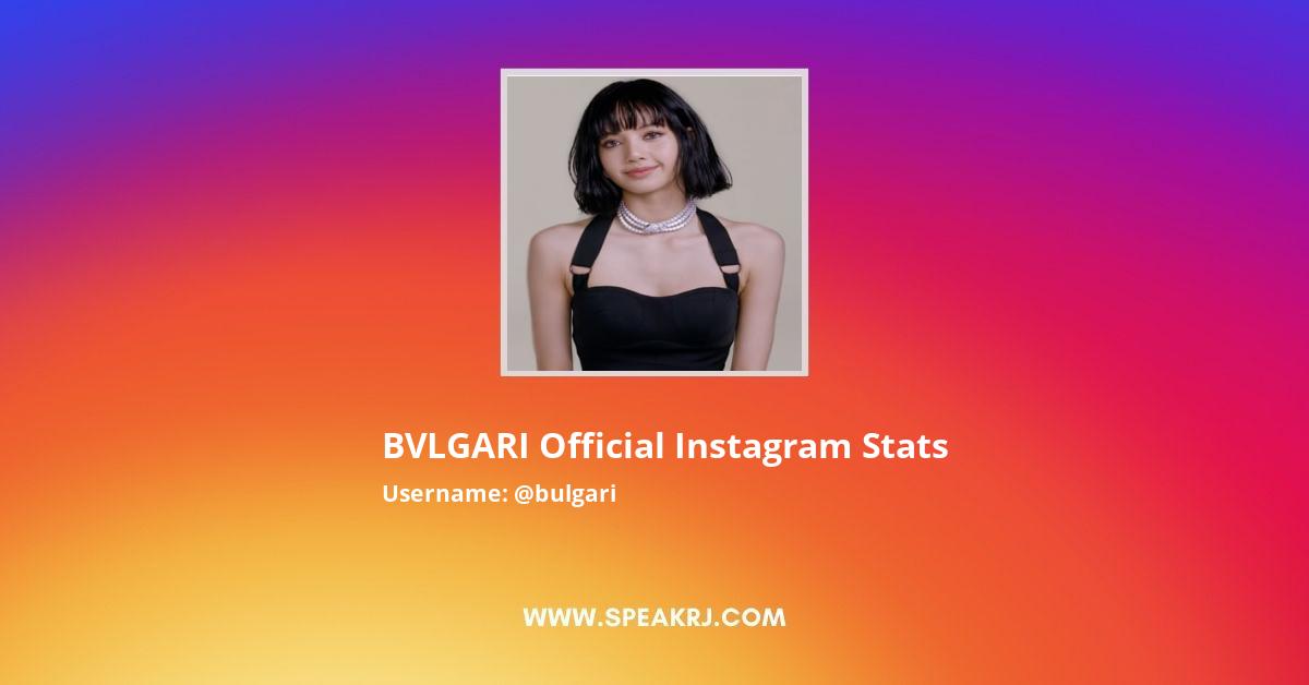 BVLGARI Official Instagram Followers Statistics / Analytics - SPEAKRJ Stats