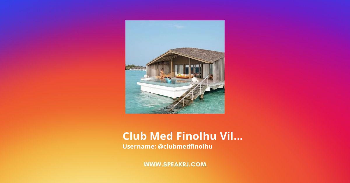 Club Med Finolhu Villas Instagram Followers Statistics / Analytics -  SPEAKRJ Stats