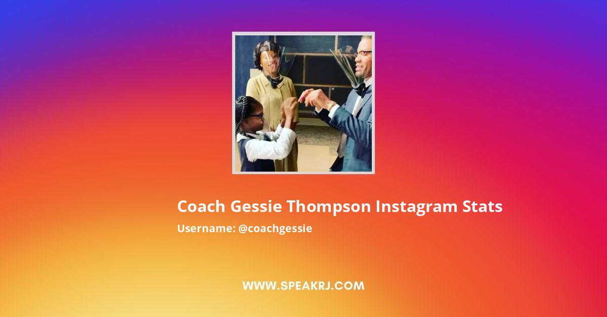 Coach Gessie Thompson Instagram Followers Statistics / Analytics - SPEAKRJ  Stats