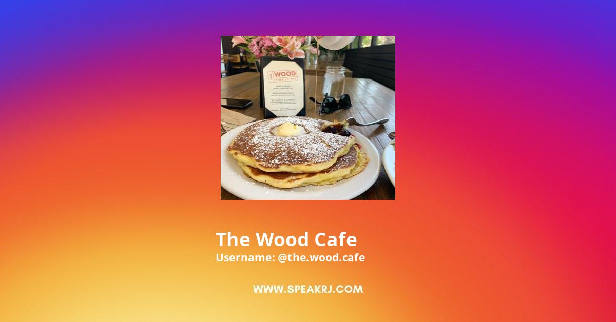 The Wood Cafe Instagram Pictures