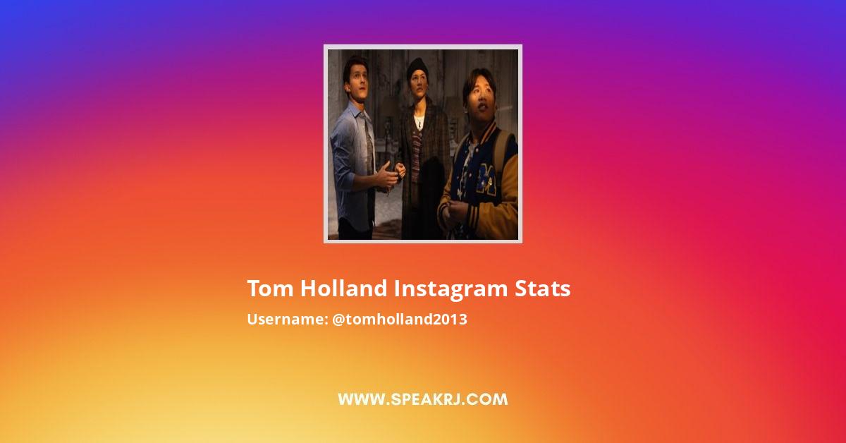 Tom Holland Instagram Stats