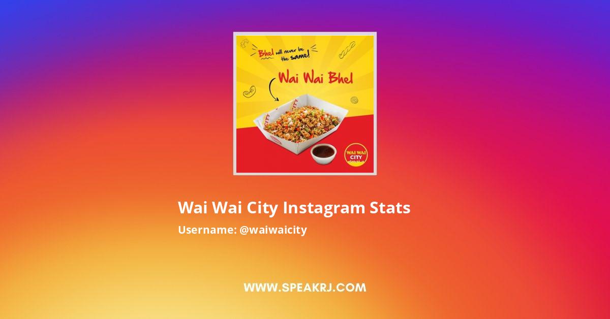 Wai Wai City Instagram Followers Statistics Analytics Speakrj Stats