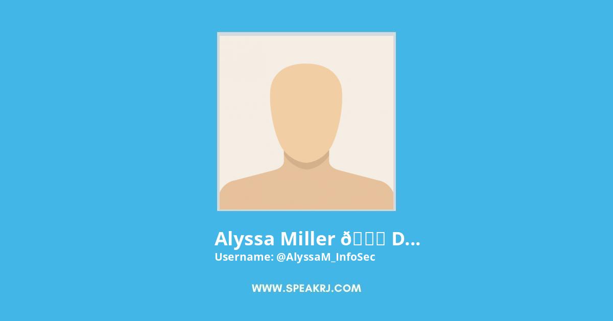 Alyssa Miller ๐ Duchess of Hackington Twitter Stats