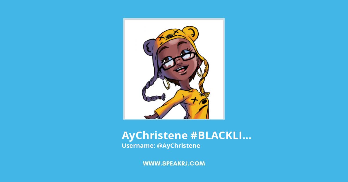 AyChristene #BLACKLIVESMATTER Twitter Stats