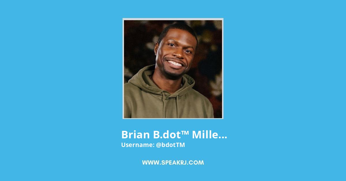 brian b.dot™ miller Twitter Stats