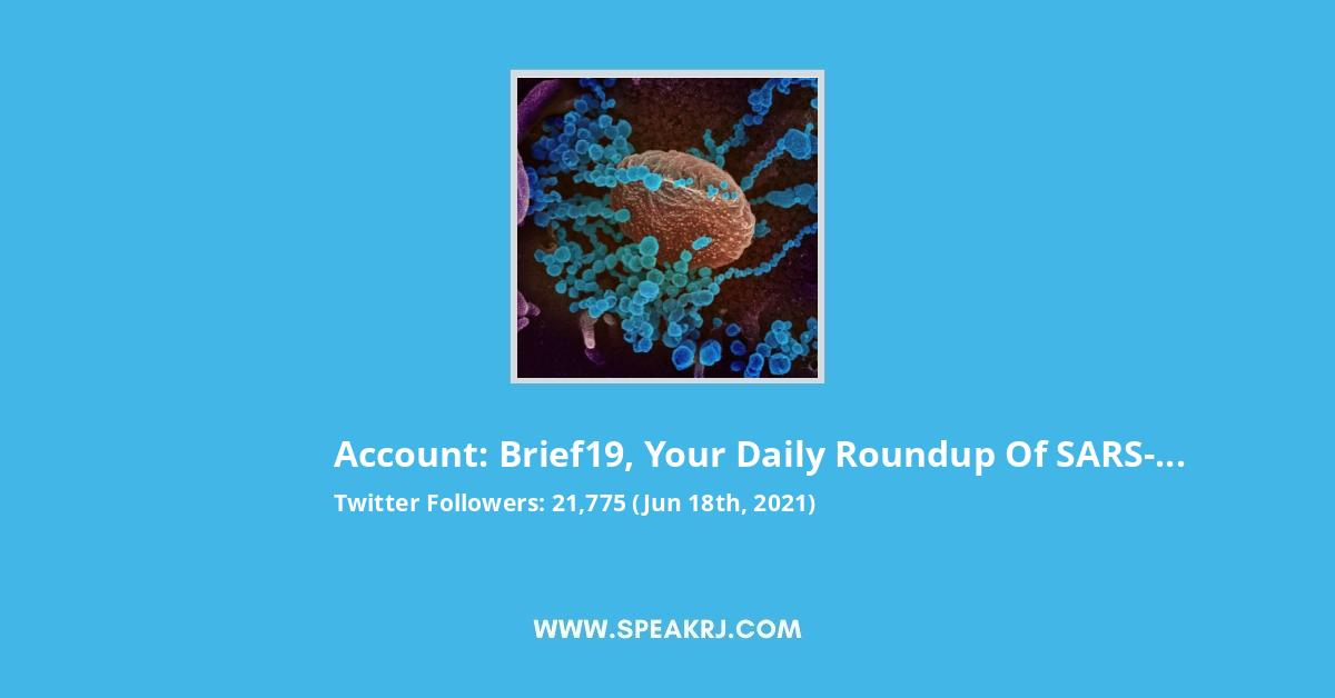 Brief19, your daily roundup of SARS-CoV-2. Twitter Stats