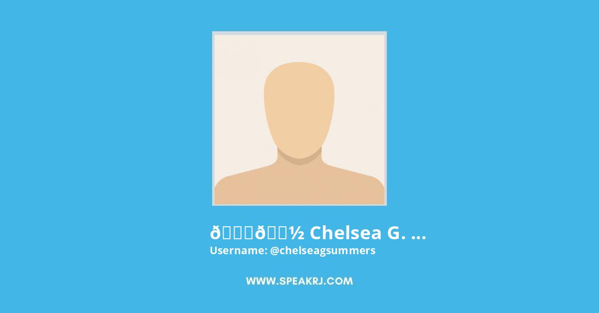 ππ½ chelsea g. summers πͺ Twitter Stats