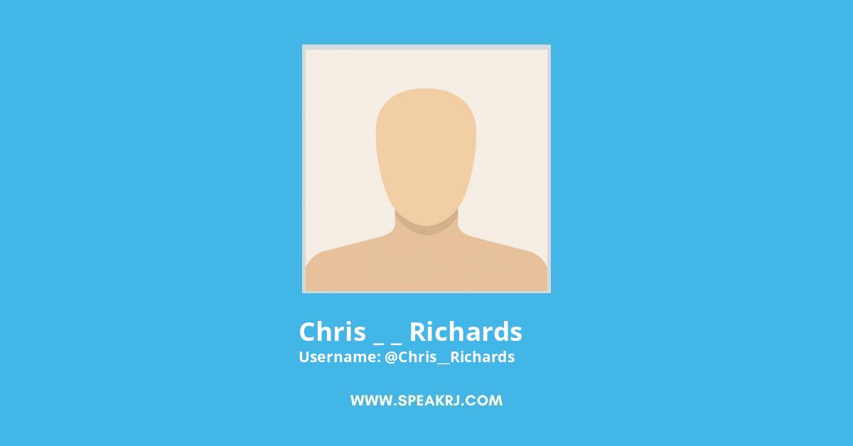 Chris _ _ Richards Twitter Stats
