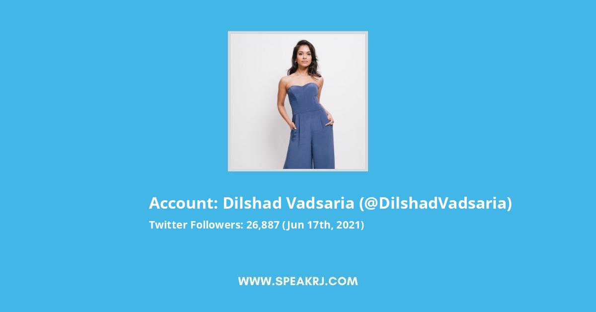 Dilshad Vadsaria Twitter Stats