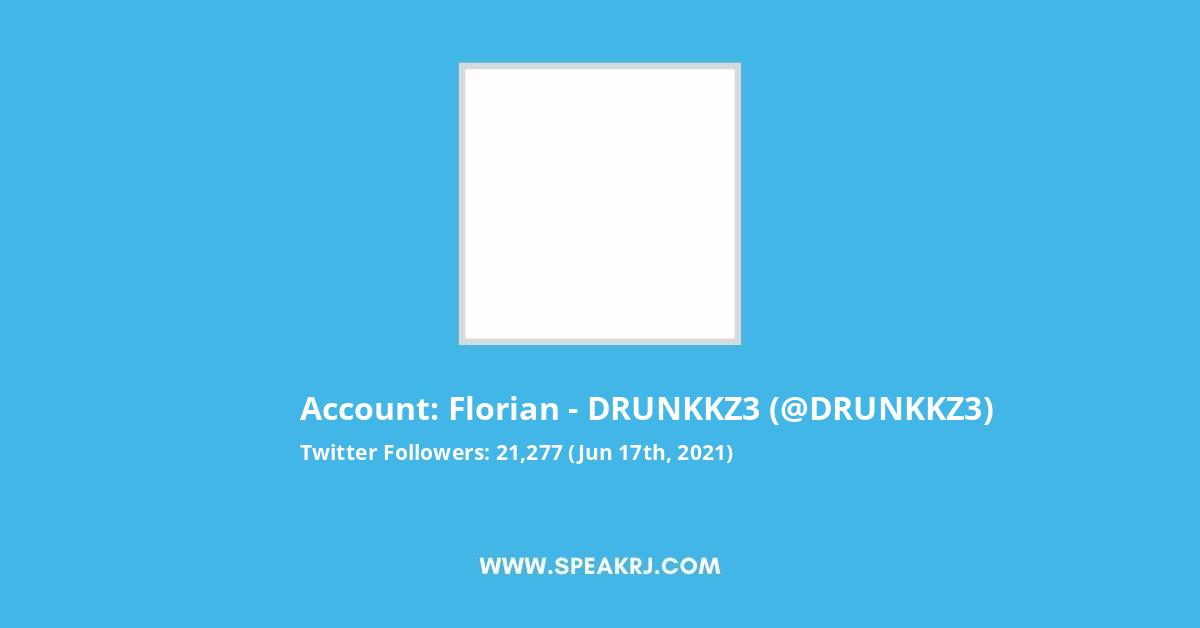 Florian - DRUNKKZ3 Twitter Stats