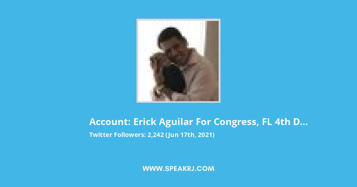 Erick Aguilar for Congress, FL 4th District Twitter Stats