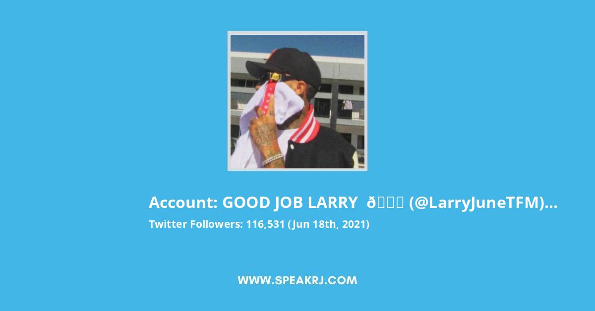 GOOD JOB LARRY π Twitter Stats