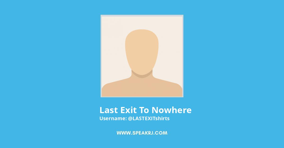 Last Exit To Nowhere Twitter Stats
