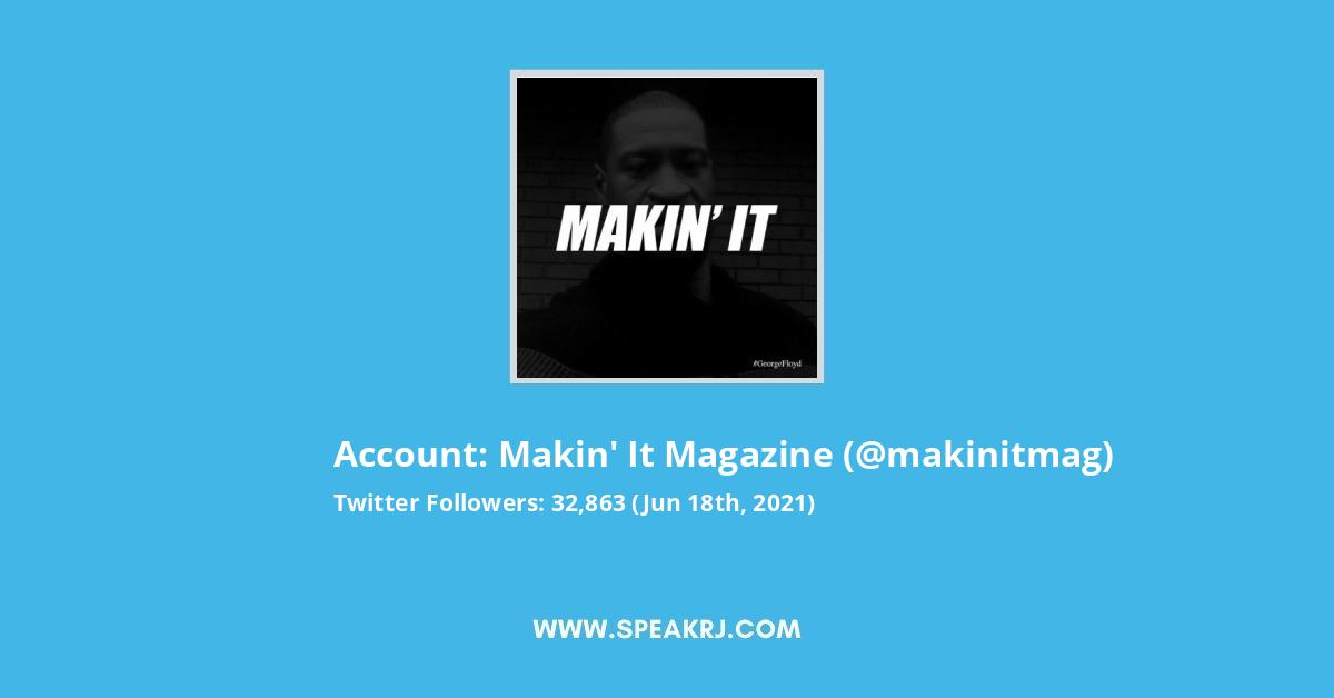 Makin' It Magazine Twitter Stats