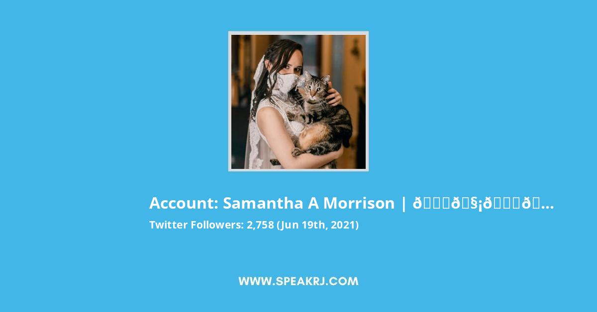 Samantha A Morrison | ππ§‘πππππ€π€π€ Twitter Stats