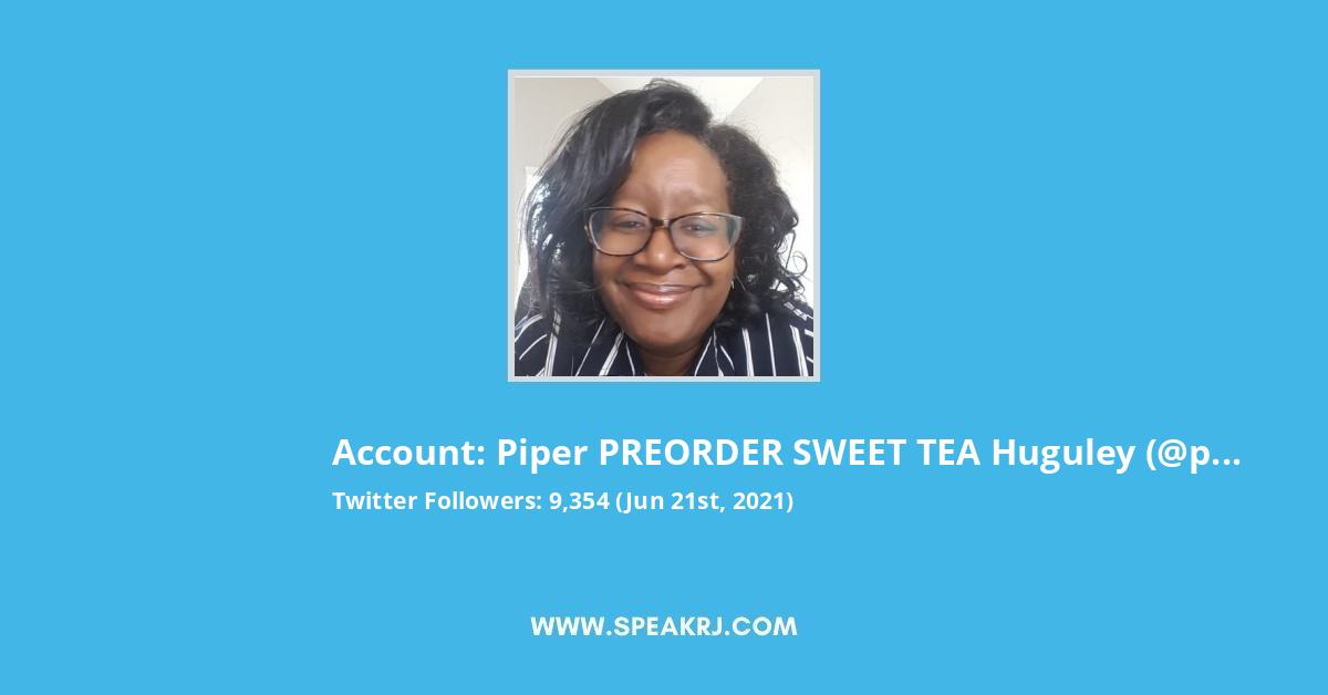 Piper SWEET TEA is here! Huguley Twitter Stats