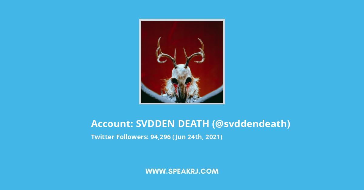 SVDDEN DEATH Twitter Stats