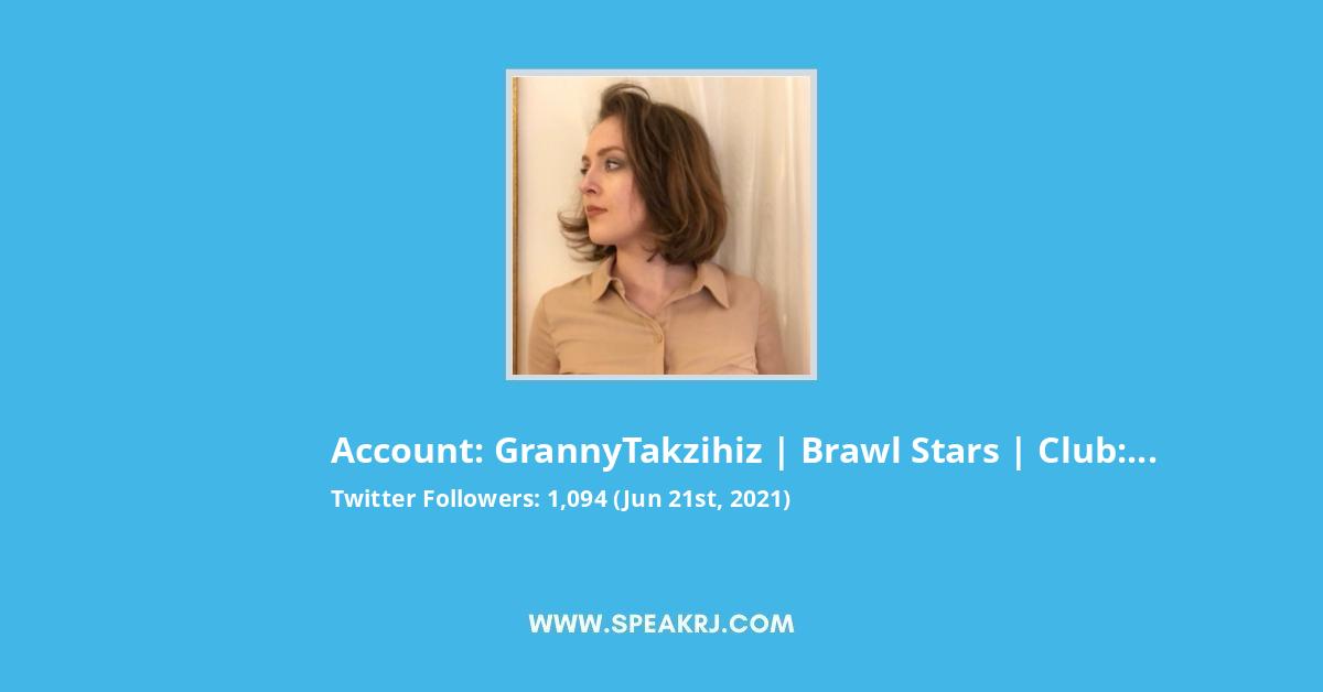 Grannytakzihiz Brawl Stars Club Code Tom Twitter Followers Statistics Analytics Speakrj Stats - brawl stars club stats