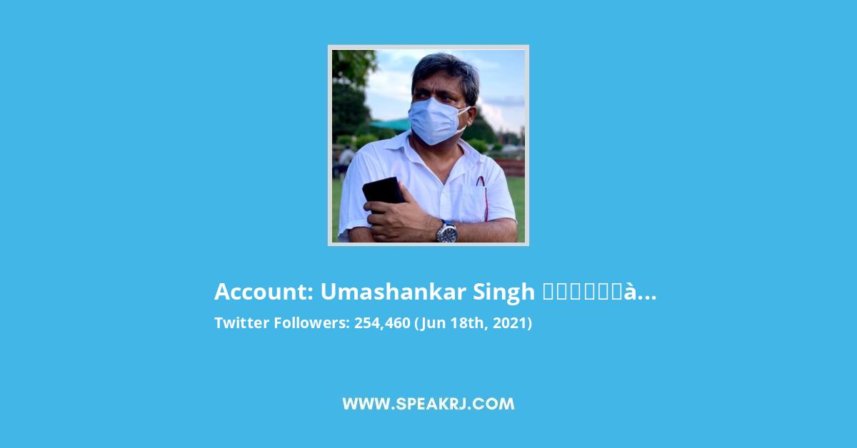 Umashankar Singh उमाशंकर सिंह Twitter Stats