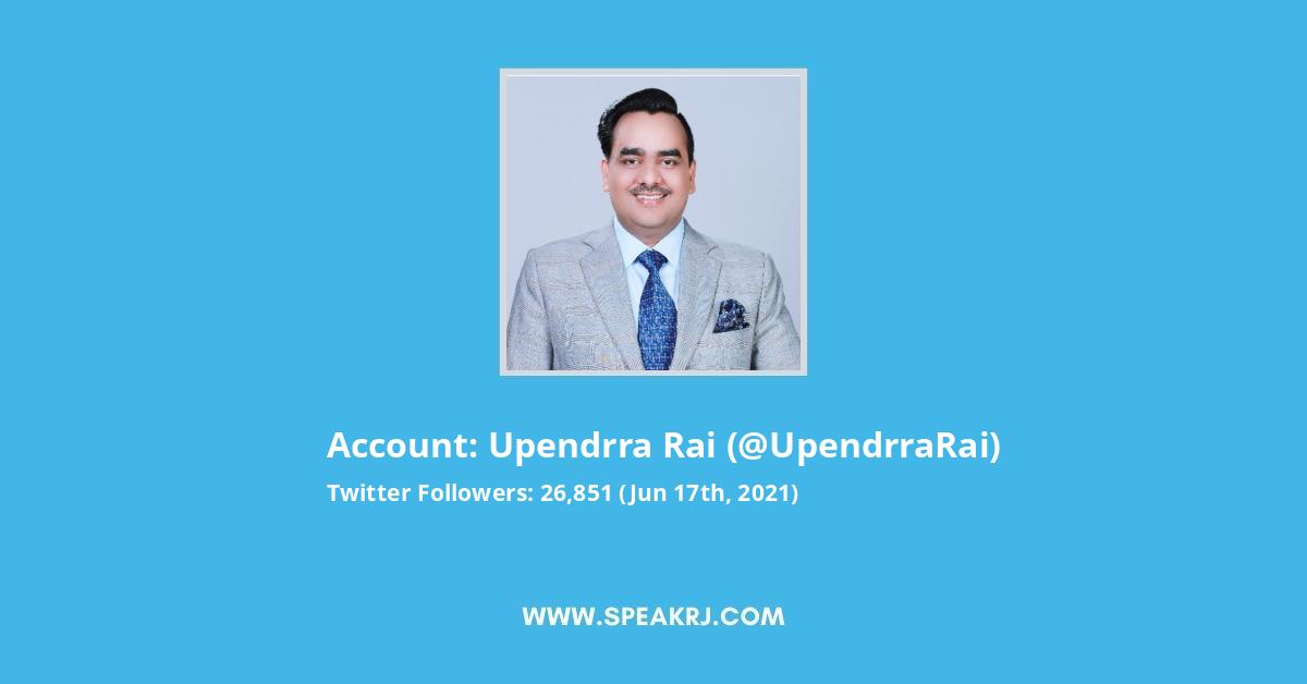 Upendrra Rai Twitter Stats