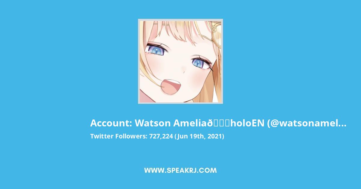 Watson Amelia🔎holoEN Twitter Stats