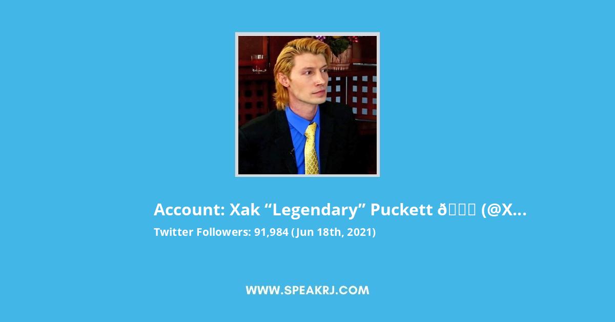 Xak “Legendary” Puckett 🌎 Twitter Stats