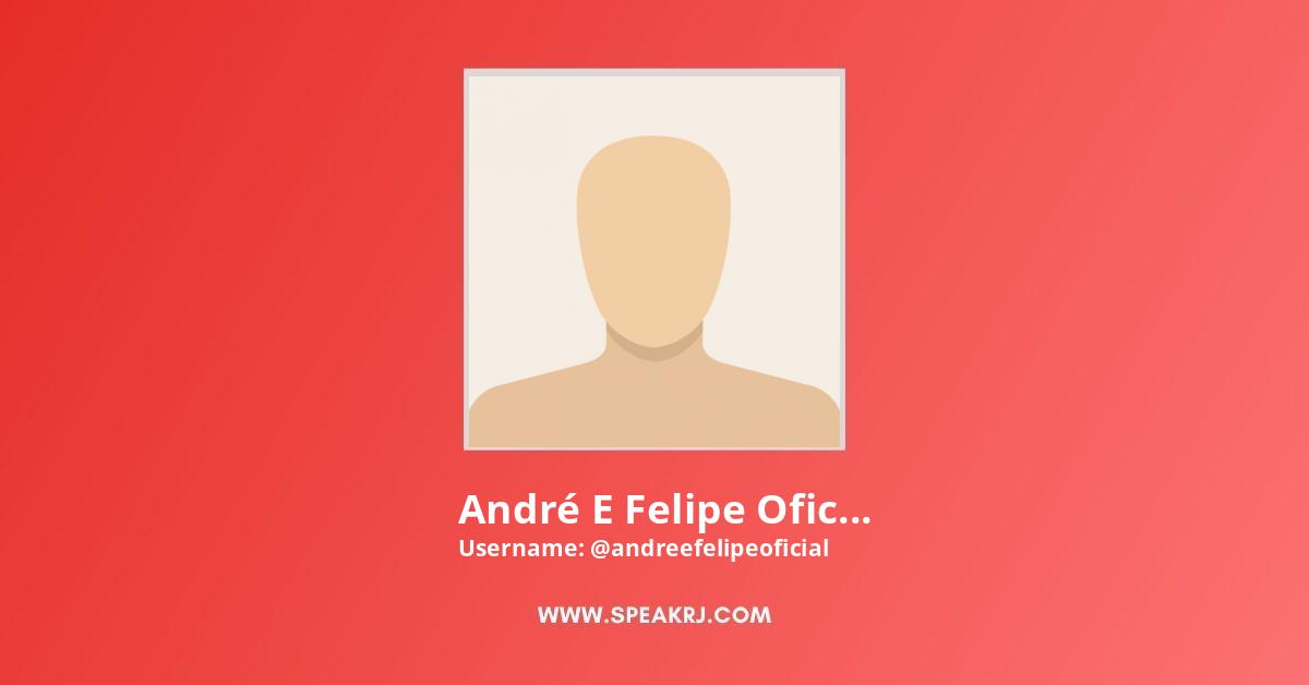 André E Felipe Oficial YouTube Channel Stats