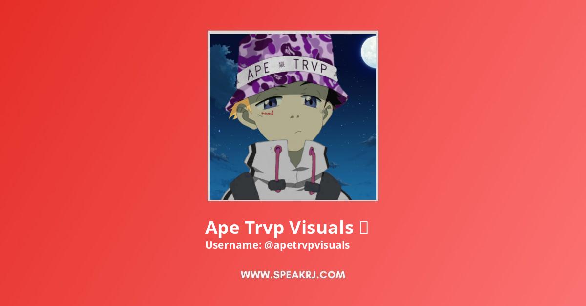 Ape Trvp Visuals 猿 Youtube Channel Subscribers Statistics Speakrj Stats