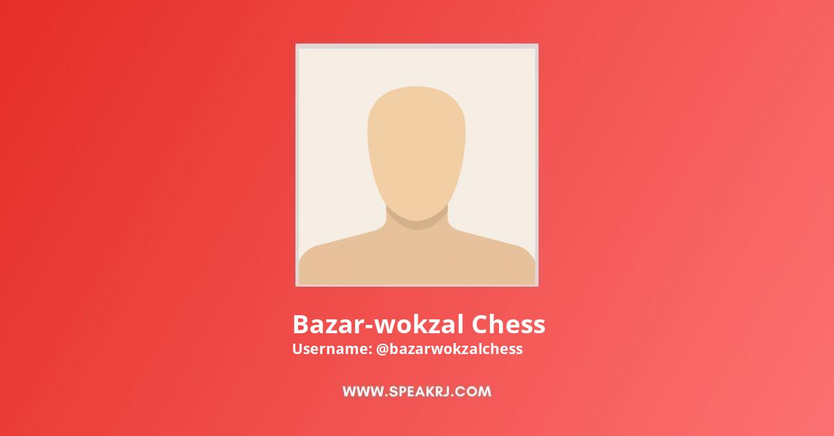 Bazar-wokzal Chess YouTube Channel Stats