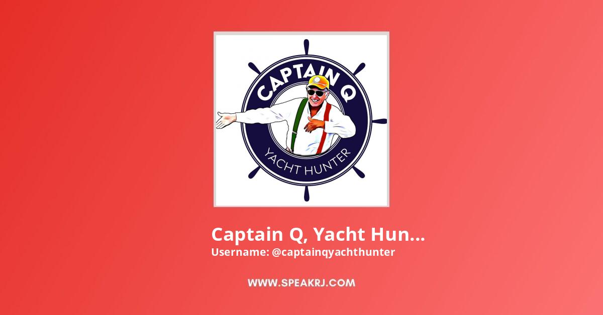 Captain Q, Yacht Hunter YouTube Channel Statistics / Analytics