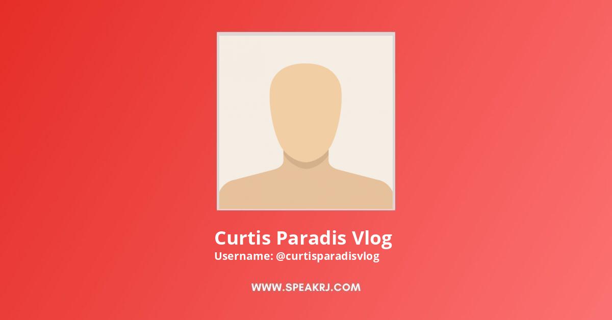 Curtis Paradis Vlog YouTube Channel Stats