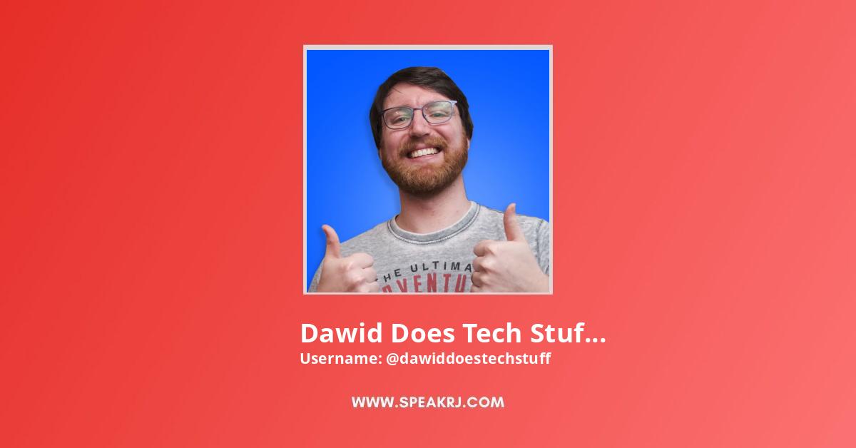 Dawid Does Tech Stuff YouTube Channel Statistics / Analytics - SPEAKRJ ...