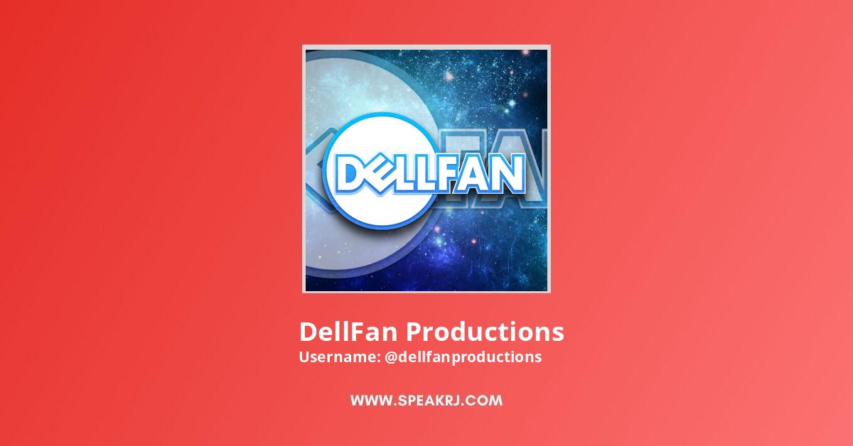 DellFan Productions YouTube Channel Statistics / Analytics - SPEAKRJ Stats