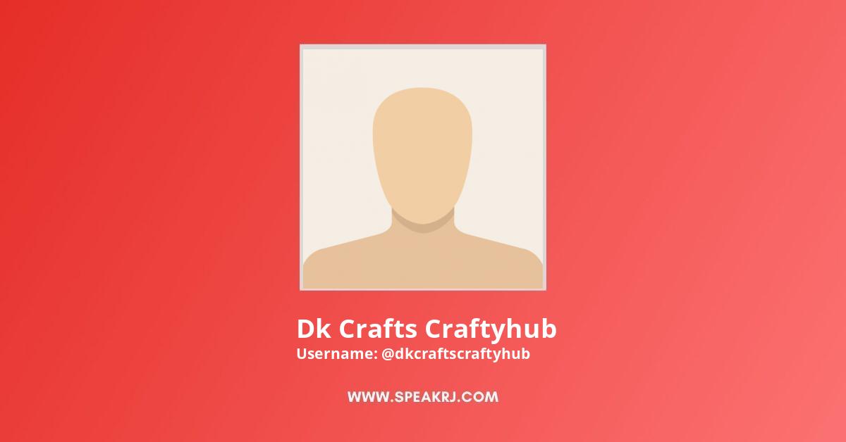 Dk Crafts Craftyhub YouTube Channel Stats