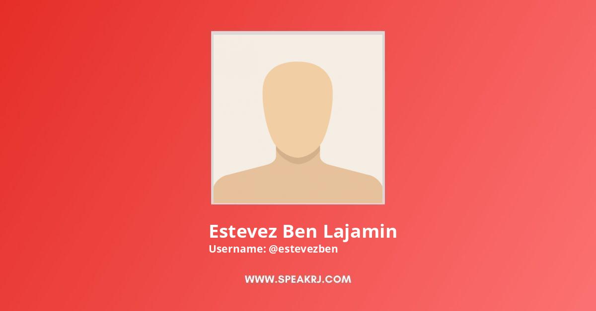 Estevez Ben Lajamin YouTube Channel Stats