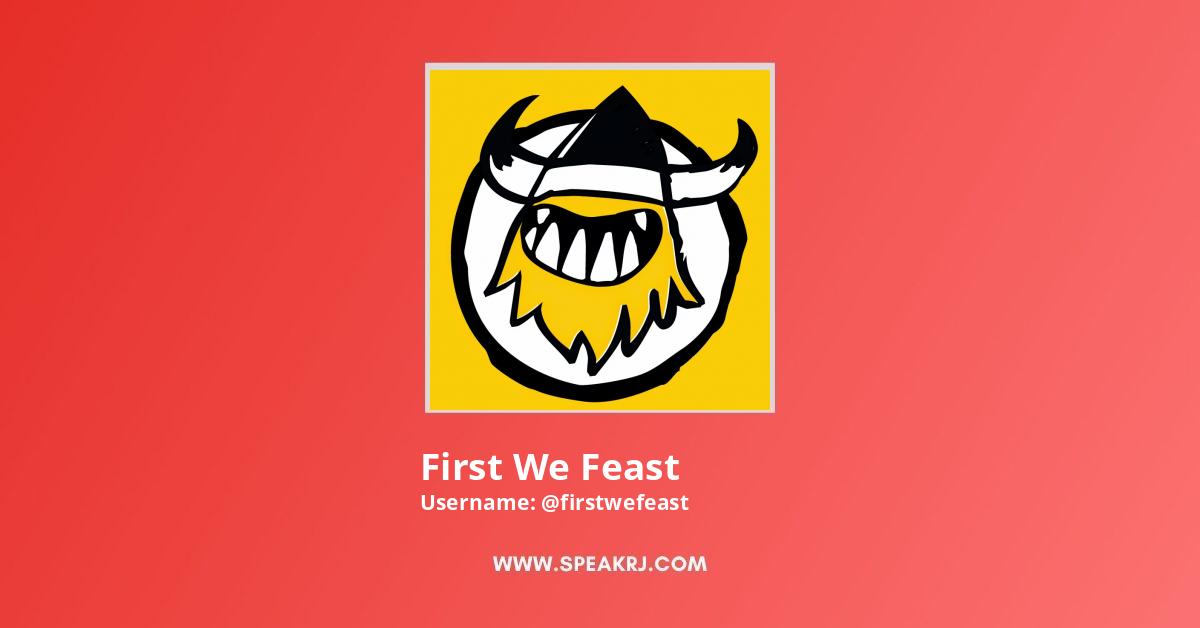 First We Feast YouTube Channel Statistics / Analytics - SPEAKRJ Stats