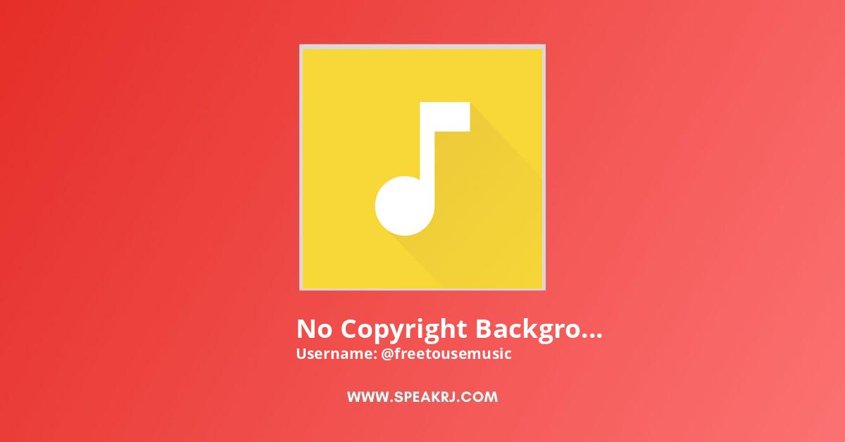No Copyright Background Music YouTube Channel Statistics / Analytics -  SPEAKRJ Stats