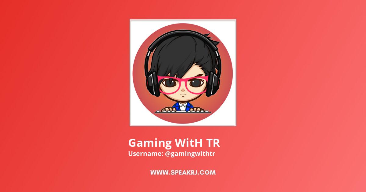 Gaming With Tr Youtube Channel Subscribers Statistics Speakrj Stats