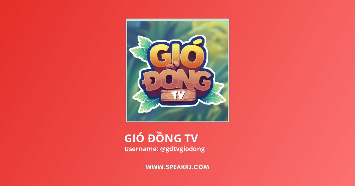 GIÓ ĐỒNG TV YouTube Channel Subscribers Statistics