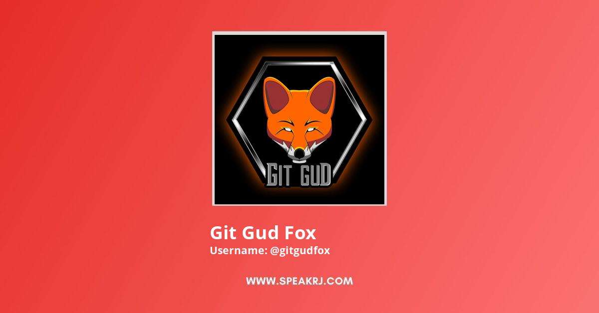 Git Gud Fox  Channel Statistics / Analytics - SPEAKRJ Stats