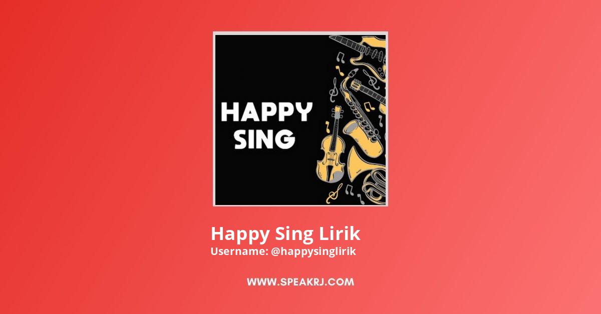 Happy Sing Lirik YouTube Channel Stats