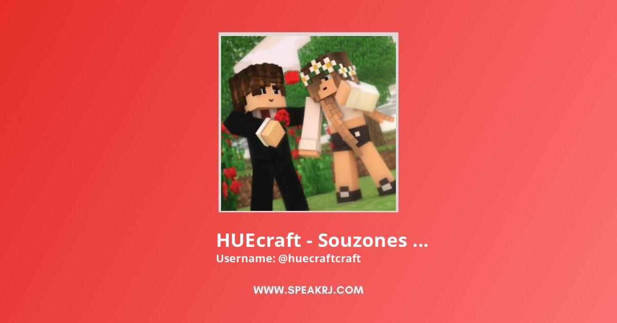 HUEcraft - Souzones E Carol Lougue  Channel Statistics / Analytics -  SPEAKRJ Stats