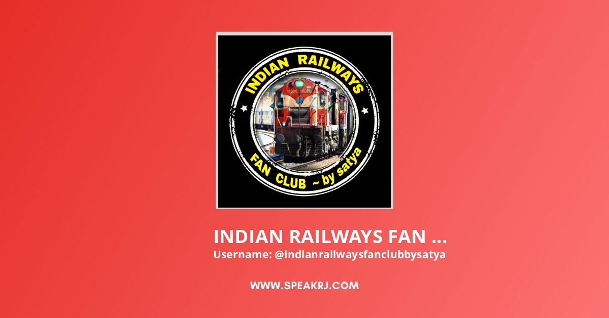 INDIAN RAILWAYS FAN CLUB -by SATYA YouTube Channel Statistics ...