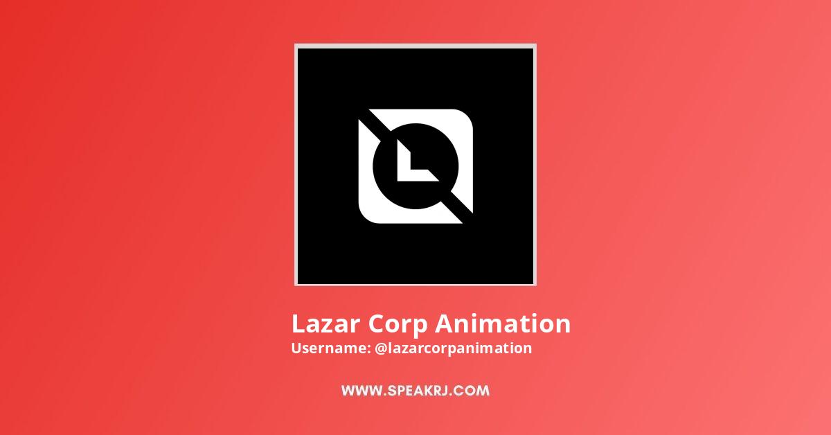 Lazar Corp Animation YouTube Channel Statistics / Analytics - SPEAKRJ Stats