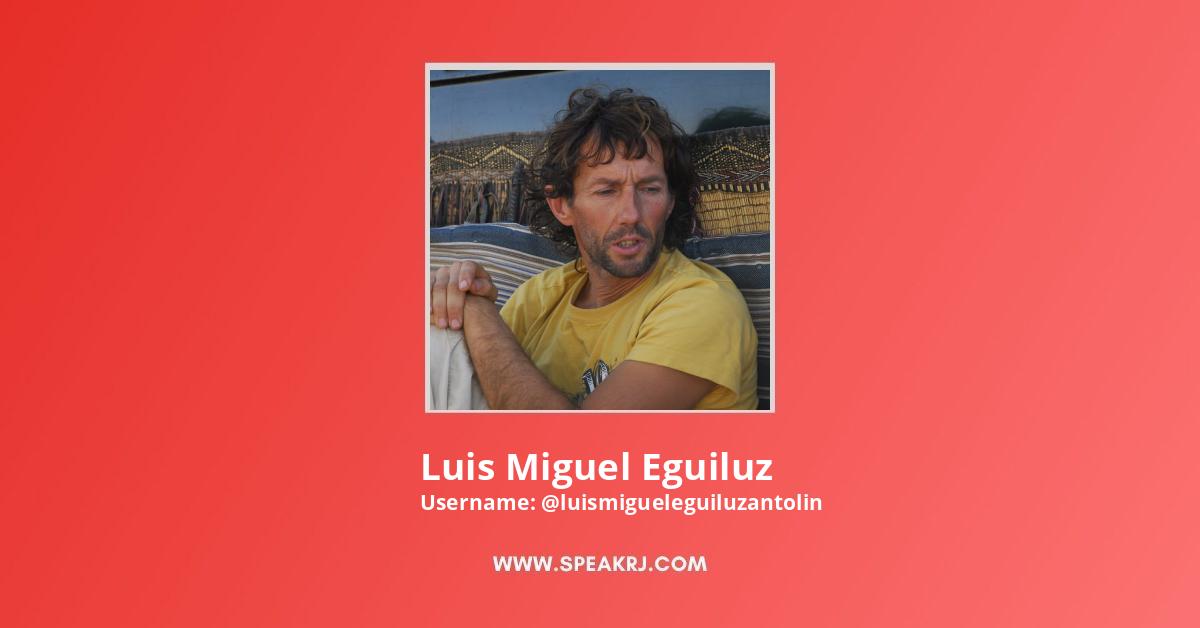 Luis Miguel Eguiluz YouTube Channel Stats