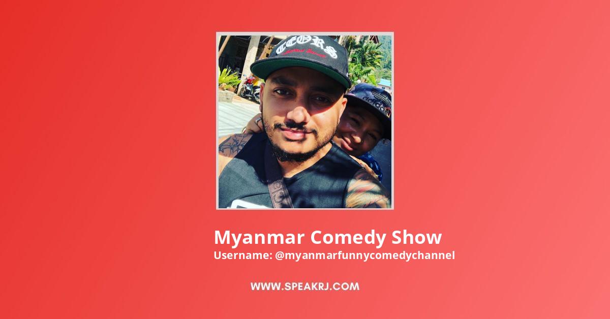 Myanmar Comedy Show YouTube Channel Statistics / Analytics - SPEAKRJ Stats
