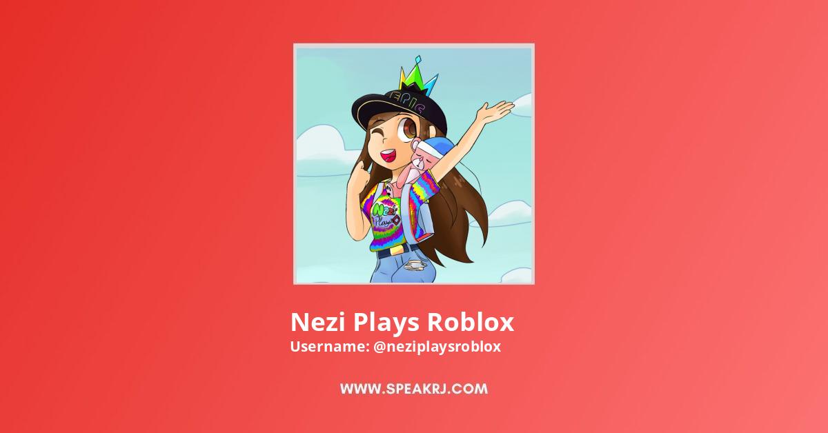 Nezi Plays Roblox Youtube Channel Subscribers Statistics Speakrj Stats - nezi plays roblox speed build